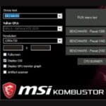 برنامج MSI Kombustor لاختبار وتحليل أداء كارت الشاشة