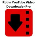 برنامج Robin YouTube Video Downloader Pro لتحميل الفيديوهات من الإنترنت