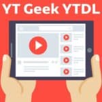 برنامج YT Geek YTDL  لتحميل الفيديوهات من اليوتيوب