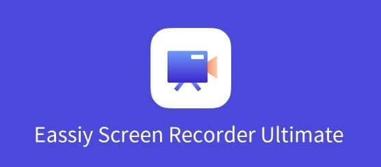 برنامج Eassiy Screen Recorder Ultimate لتسجيل الشاشة
