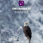 برنامج ON1 Resize AI لتكبير الصور باستخدام الذكاء الاصطناعي