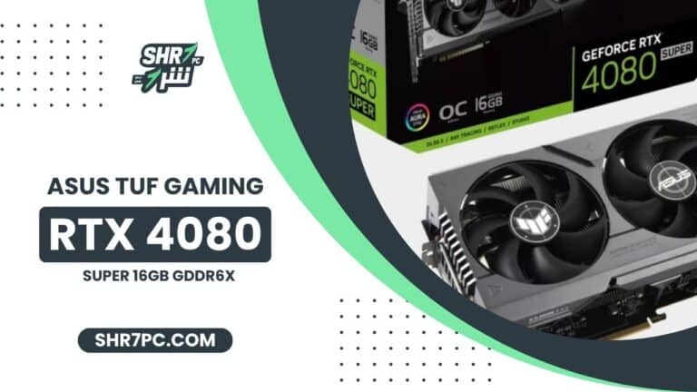 مراجعه كارت شاشة ASUS TUF Gaming RTX 4080 SUPER 16GB GDDR6X