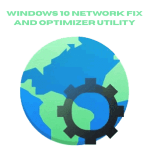 برنامج Windows 10 Network Fix and Optimizer Utility لإصلاح وتحسين مشاكل الاتصال بالشبكة