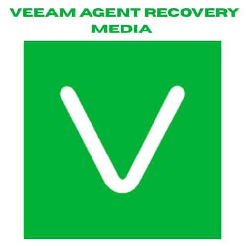اسطوانت Veeam Agent Recovery Media للنسخ الاحتياطي واستعادة البيانات