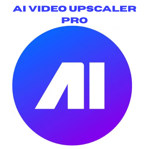 برنامج AI Video Upscaler Pro لتحسين دقة الفديو بالذكاء لأصطناعي