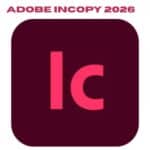 برنامج Adobe InCopy 2026 لتسهيل التعاون بين الكتاب والمحررين