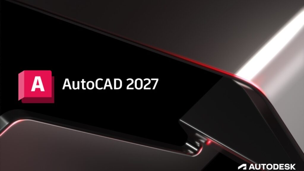 تحميل برنامج اوتوكاد Autodesk AutoCAD 2027 كامل مع التفعيل مدى الحياة (ميديا فاير)
